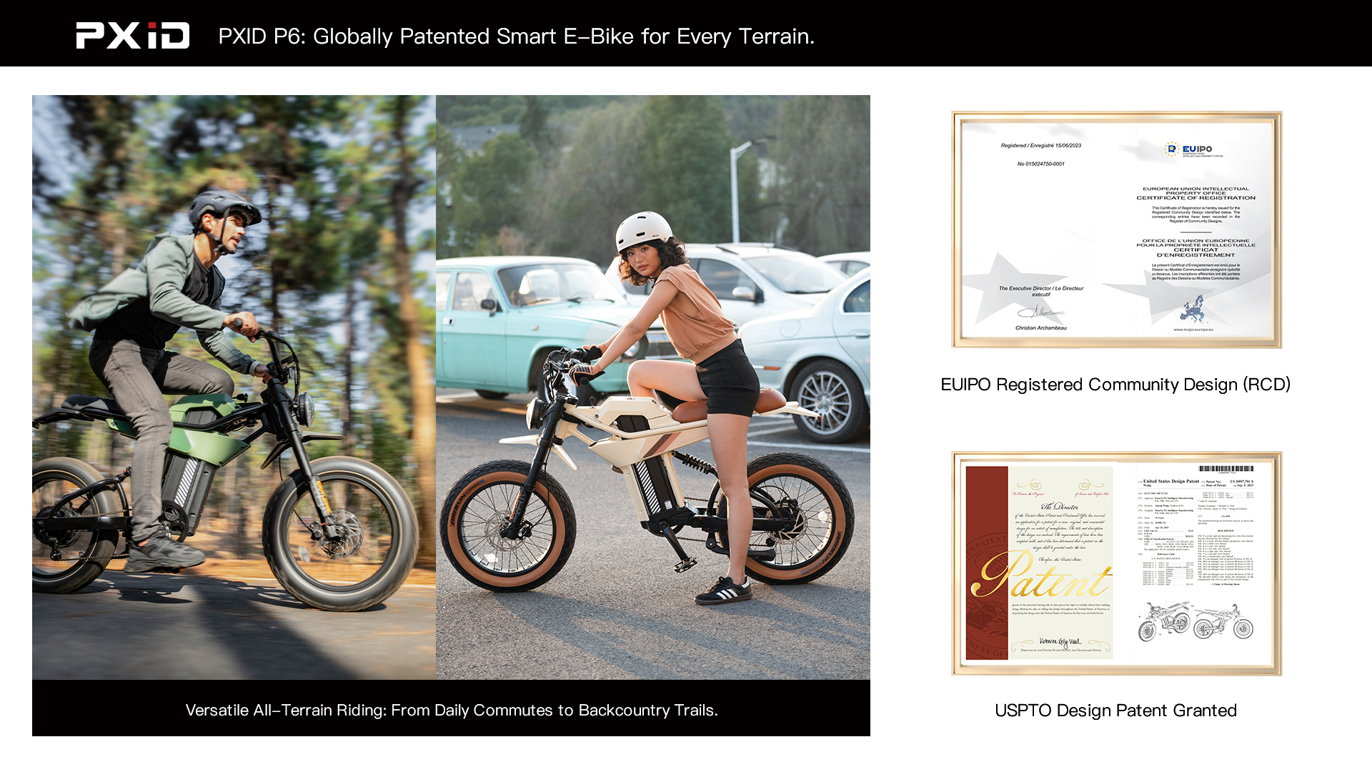 The PXID MANTIS-P6 Electric Bike is protected by EUIPO RCD and USPTO design patents, ensuring global market accessibility. Versatile for scenarios ranging from urban commuting to off-road riding.